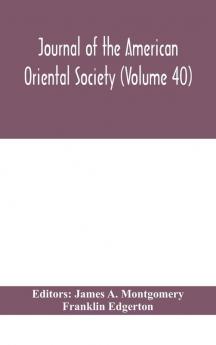 Journal Of The American Oriental Society (Volume 40)