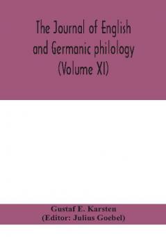 The Journal of English and Germanic philology (Volume XI)