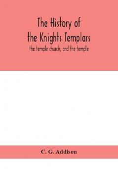 The history of the Knights Templars