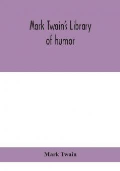 Mark Twain's Library of humor