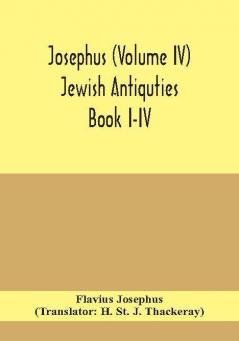 Josephus (Volume IV) Jewish Antiquties Book I-IV