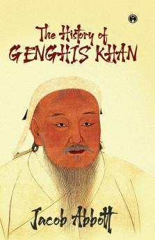 The History of Genghis Khan