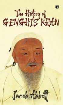 The History of Genghis Khan