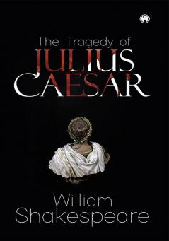 The Tragedy of Julius Caesar