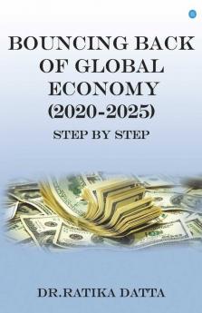 Bouncing Back Of Global Economy (2020-2025)