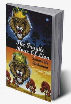 The fragile roar of the lion