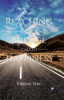 Reaching The Mirage Called Happiness