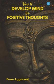 How To Develop Mind For Positive Thoughts