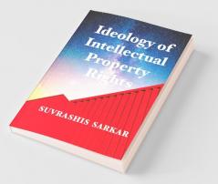 Ideology Of Intellectual Property Rights