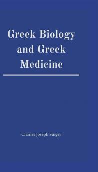 Greek Biology and Greek Medicine