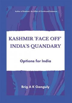 Kashmir Face-Off India's Quandary : Options for India