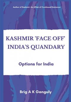 Kashmir Face-Off India's Quandary : Options for India