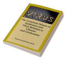 The Common Nature of Epidemics and Their Relation to Climate and Civilization