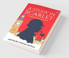 A Study in Scarlet - A Sherlock Holmes Adventure