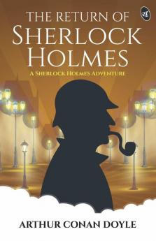 The Return of Sherlock Holmes - A Sherlock Holmes Adventure