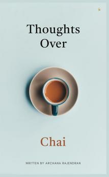 Thoughts Over Chai