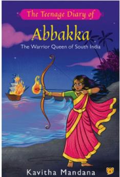 THE TEENAGE DIARY OF ABBAKKA :THE WARRIOR QUEEN OF SOUTH IND