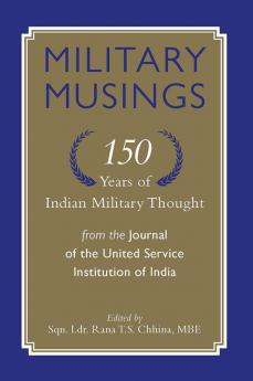 MILITARY MUSINGS 150 YEARS OF INDIAN MILITARY