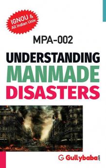 MPA-002 UNDERSTANDING MANMADE DISASTERS
