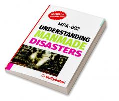 MPA-002 UNDERSTANDING MANMADE DISASTERS