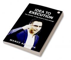 Idea to Execution