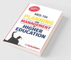 MES-104 PLANNING AND MANAGEMENT OF HIGHER EDUCATION