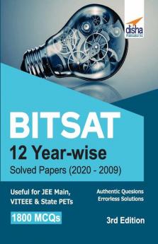 BITSAT 12 Year-wise Solved Papers (2020 - 2009) 3rd Edition