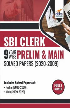 SBI Clerk 9 Year-wise Prelim & Main Solved Papers (2020 - 09) 2nd Edition