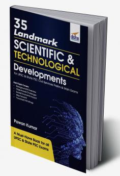 35 Landmark Scientific & Technological Developments Simplified for UPSC & State PSC Civil Services Prelim & Main Exams