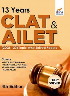 13 Years CLAT & AILET (2008 - 20) Topic-wise Solved Papers 4th Edition