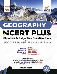 Geography NCERT PLUS Objective & Subjective Question Bank for UPSC CSE & State PSC Prelim & Main Exams