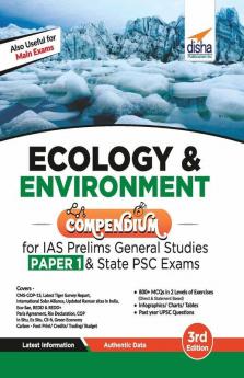 Ecology & Environment Compendium for IAS Prelims General Studies Paper 1 & State PSC Exams 3rd Edition