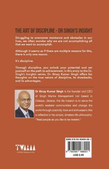 THE ART OF DISCIPLINE - DR SINGH'S INSIGHTS