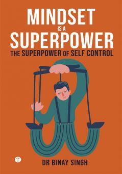 MINDSET IS A SUPERPOWER - THE SUPERPOWER OF SELF-CONTROL