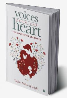 Voices From The Heart - The Adoption Experience