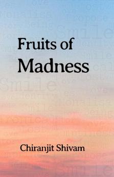 Fruits of madness