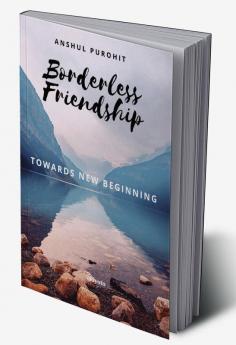 Borderless Friendship Towards New Beginning