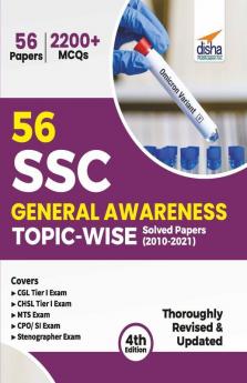 56 SSC General Awareness Topic-wise Solved Papers (2010 - 2021) - CGL CHSL MTS CPO 4th Edition
