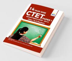 14 YEAR-WISE CTET Paper 1 Solved Papers (2011 - 2020) - 3rd English Edition