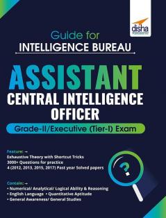 Guide for Intelligence Bureau Assistant Central Intelligence Officer Grade-II/ Executive (Tier-I) Exam
