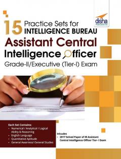 15 Practice Sets for Intelligence Bureau Assistant Central Intelligence Officer Grade-II/Executive (Tier-I) Exam