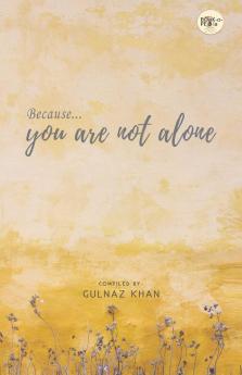 BECAUSE YOU ARE NOT ALONE