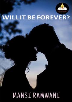 WILL IT BE FOREVER