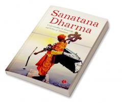 SANATANA DHARMA: Understanding the Knowledge and Ethics of Hinduism