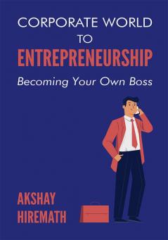 Corporate World to Entrepreneurship