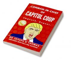 Conman - In - Chief of Capitol Coup