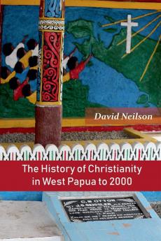 The History of Christianity in West Papua to 2000