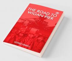 The Road To Wigan Pier