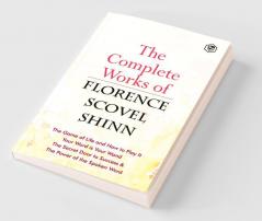 The Complete Works of Florence Scovel Shinn