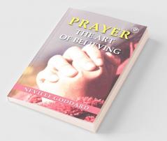 Prayer : The Art Of Believing